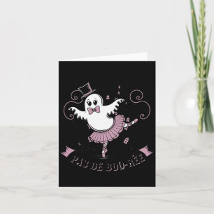 Pas De Boo-rée Ballet Dancer Spooky Ghost Hallowee Card