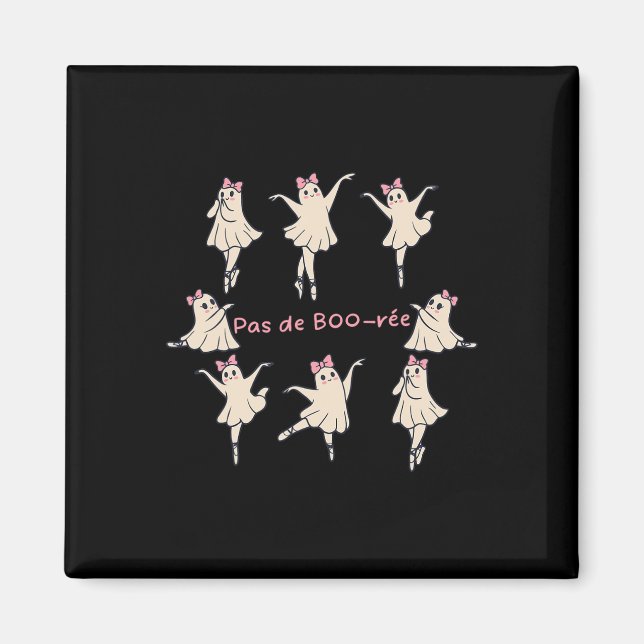 Pas De Boo-rée Design  Magnet (Front)