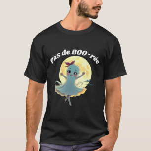 Pas De Boo-rée Funny Ballet Ghost Halloween Dance T-Shirt