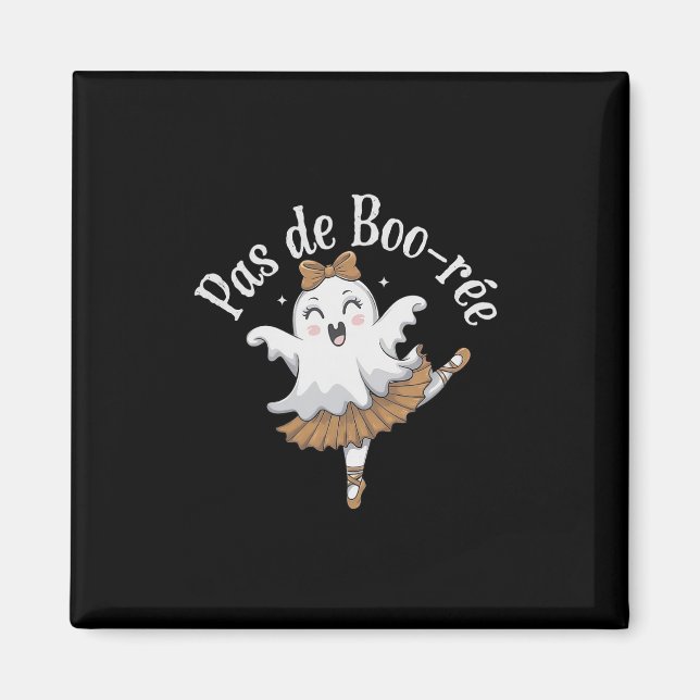 Pas De Boo-rée Funny Ballet Ghosts Halloween Dance Magnet (Front)