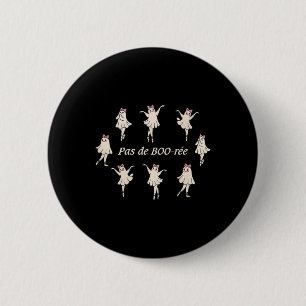 Pas De Boo-rée Funny Ballet Spooky Ghosts Dance Ha 6 Cm Round Badge