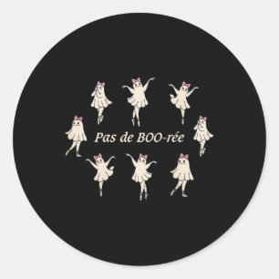 Pas De Boo-rée Funny Ballet Spooky Ghosts Dance Ha Classic Round Sticker