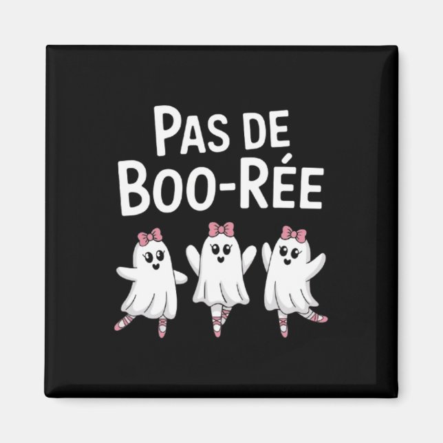 Pas De Boo Ree Funny Dancing Ballet Spooky Hallowe Magnet (Front)