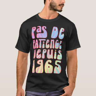 Pas De Patience Depuis 1965 58 Ans Anniversaire Ré T-Shirt