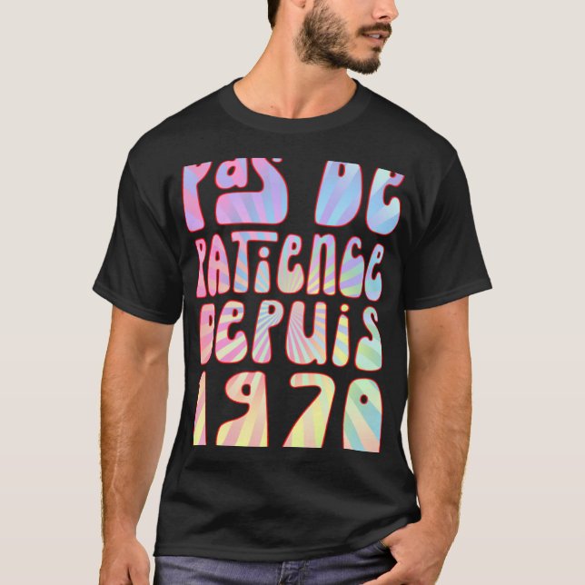 Pas De Patience Depuis 1970 53 Ans Anniversaire Ré T-Shirt (Front)