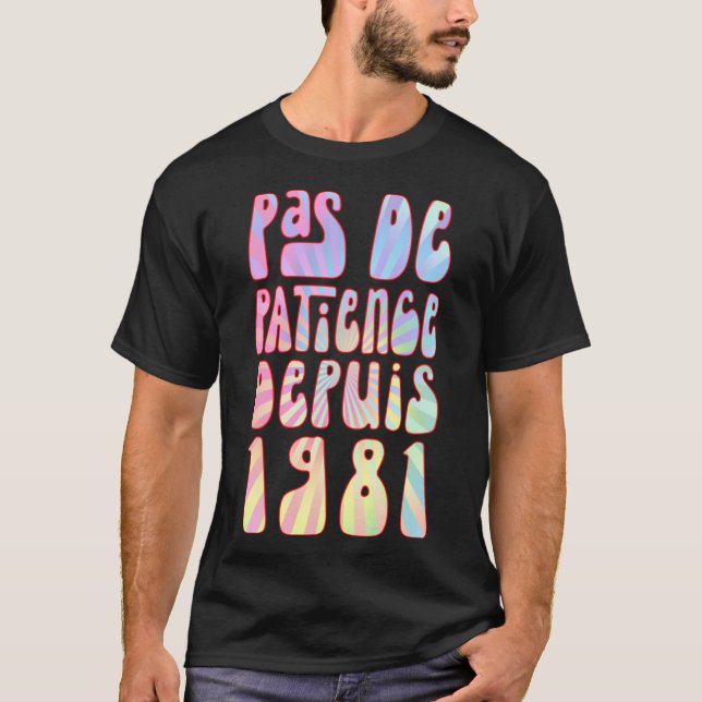 Pas De Patience Depuis 1981 42 Ans Anniversaire Ré T-Shirt (Front)