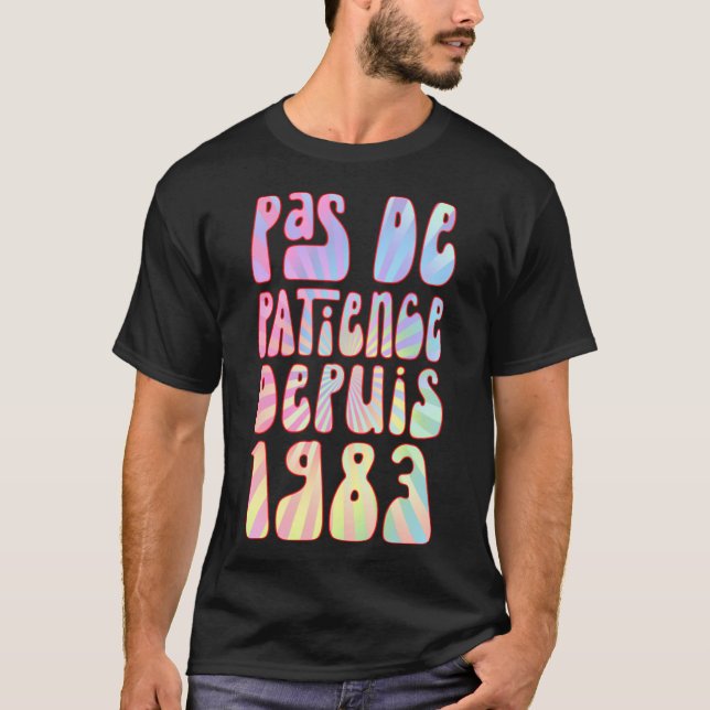 Pas De Patience Depuis 1983 Ans 40 Anniversaire Ré T-Shirt (Front)