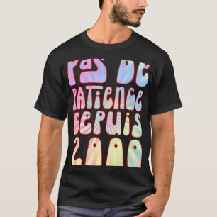 Pas De Patience Depuis 2000 23 Ans Anniversaire Ré T-Shirt