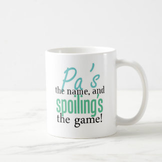 Pa's the Name, and Spoiling's the Game! Coffee Mug
