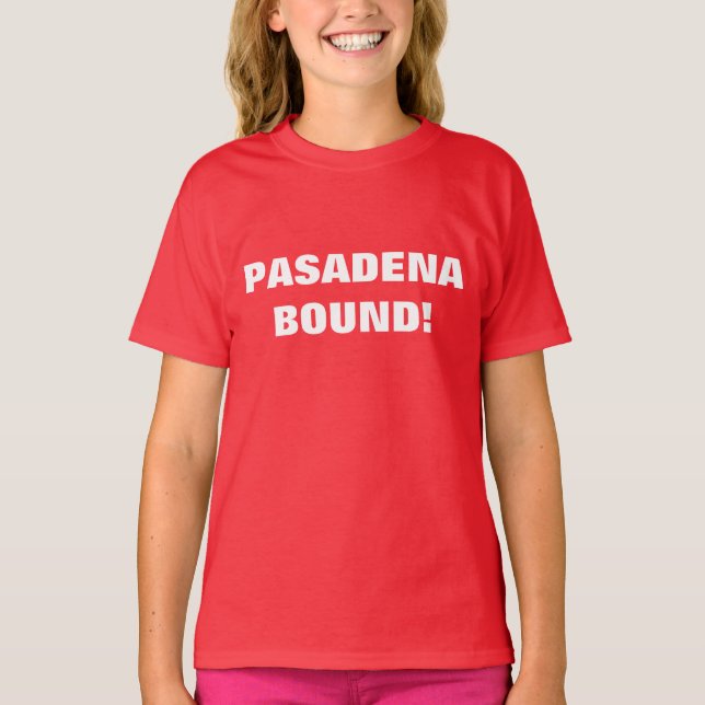 PASADENA BOUND! T-Shirt (Front)