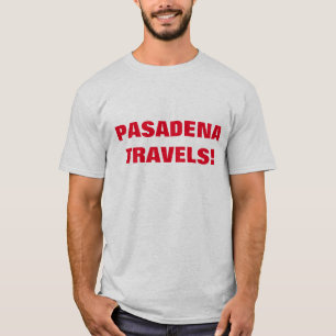 PASADENA TRAVELS! T-Shirt