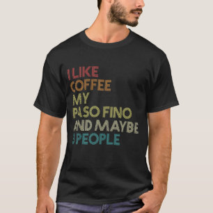Paso Fino Horse Owner Gift Coffee Lover Quote Vint T-Shirt