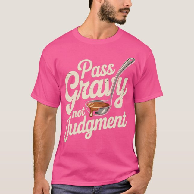 Pass Gravy Not Judgment T-Shirt (Front)