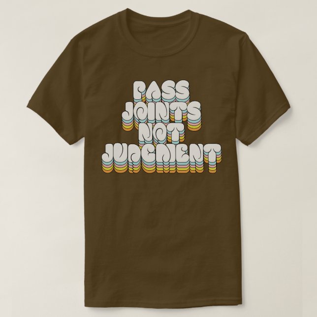 Pass Joints Not Judgment T-Shirt (Design Front)