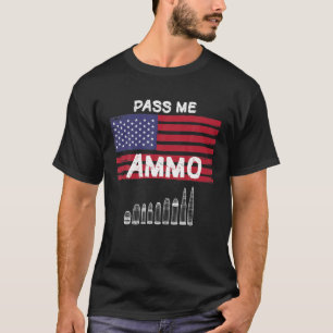 Pass Me Ammo Cool Ammunition T-Shirt
