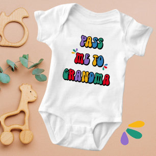 Pass Me to Grandma Fun Whimsical Baby Bodysuit