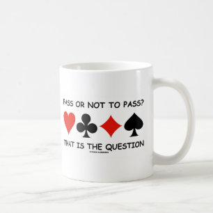 Pass Or Not To Pass That Is The Question (Bridge) Coffee Mug