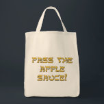 Pass the Apple Sauce Tote Bag<br><div class="desc">A grocery bag with half your list already on it. Happy Hanukkah!</div>