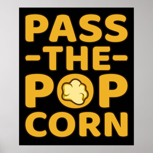 Pass The Popcorn Popcorns Food Eater Lover Graphic Poster (Front)