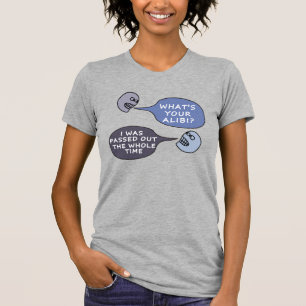 Passed out t-shirt alibi lies t-shirt