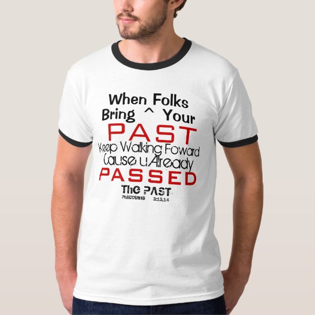 Passed the Past T-Shirt (Front)