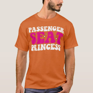 Passenger Seat Princess Girl Car Groovy Retro funn T-Shirt
