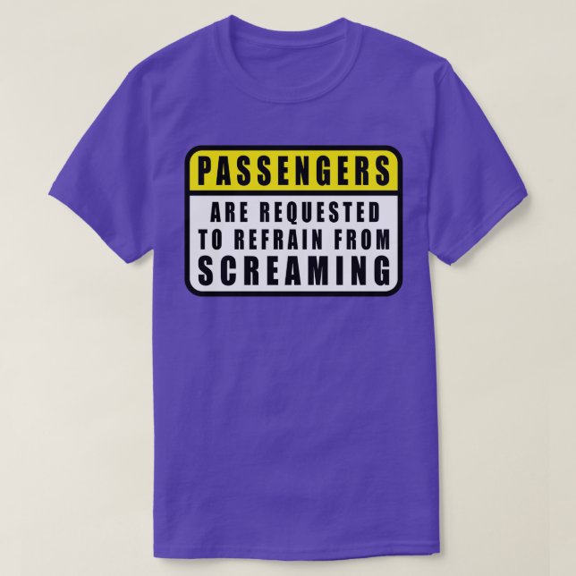 Passengers Are Requested To Refrain From Screaming T-Shirt (Design Front)