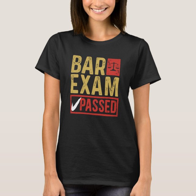 Passing Bar Exam Law School Graduation New Attorne T-Shirt (Front)