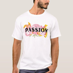 Passion Floral Typography Design – Elegant Motivat T-Shirt