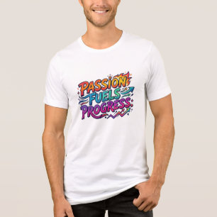 Passion Fuels Progress Typography T-Shirt Tri-Blend Shirt