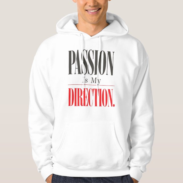 Passion Is My Direction Motivational Hoodie (Front)