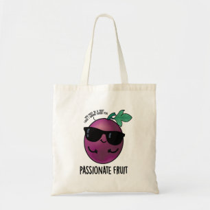 Passionate Fruit Funny Passion Fruit Pun Tote Bag
