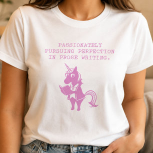 Passionately Pursuing Perfection Prose Writing T-Shirt