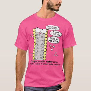 Passive Aggressive Cell Membrane  T-Shirt