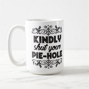 Passive Aggressive Coffee Lover Quiet Please Coffee Mug