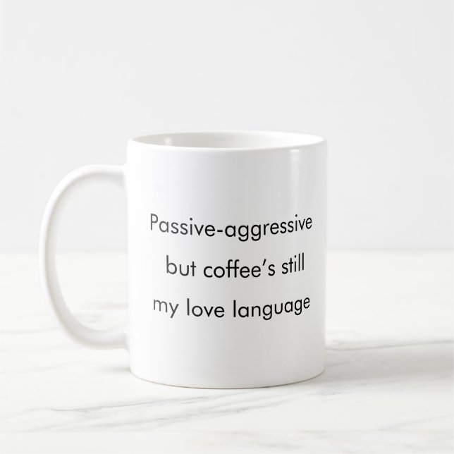 Passive-Aggressive Love Language Mug (Left)