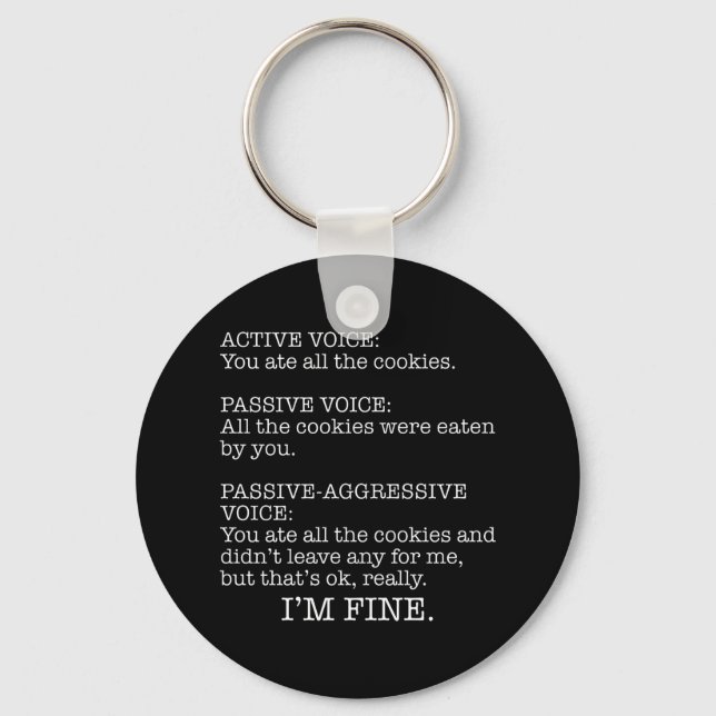 Passive-Aggressive Voice Funny Sarcastic Quote Key Ring (Front)