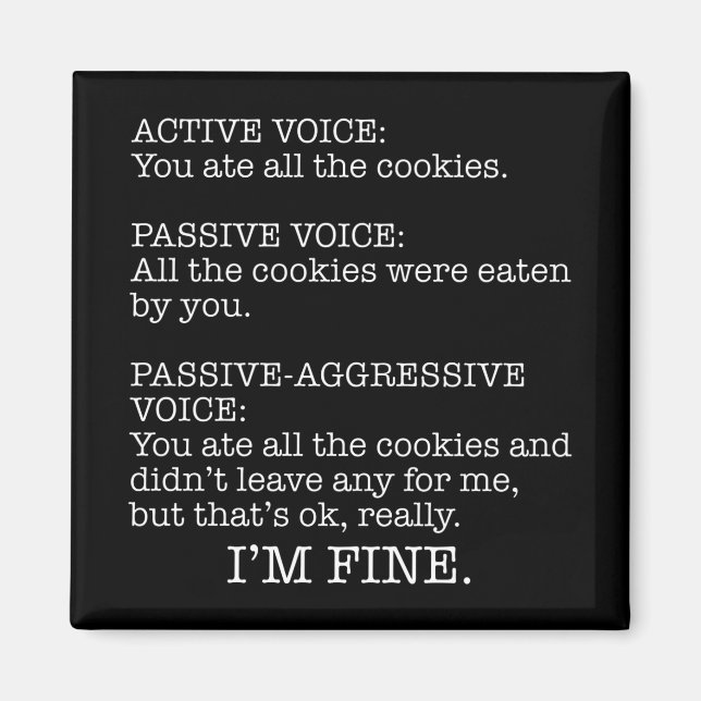 Passive-Aggressive Voice Funny Sarcastic Quote Magnet (Front)