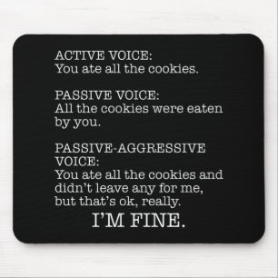 Passive-Aggressive Voice Funny Sarcastic Quote Mouse Mat