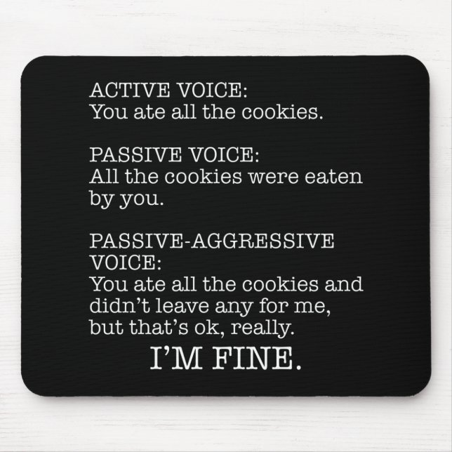 Passive-Aggressive Voice Funny Sarcastic Quote Mouse Mat (Front)