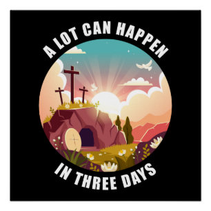 Passover Easter Cross of Jesus – A Lot Can Happen Poster