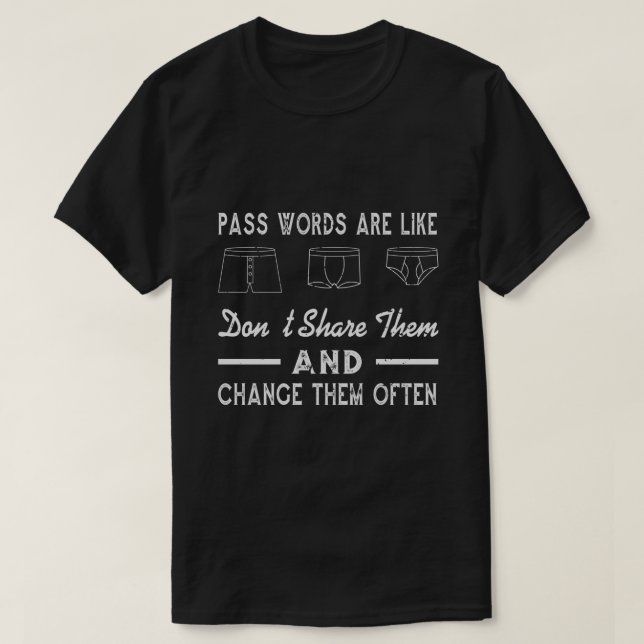Password are like Letter Cyber Security Computer S T-Shirt (Design Front)