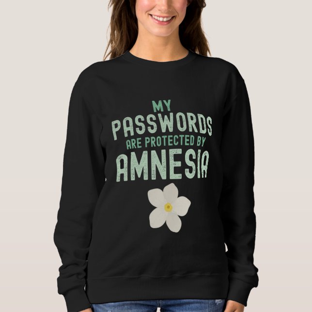 Passwords Protected By Amnesia Senior Citizen Humo Sweatshirt (Front)