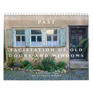 Past  - Facistation of old Doors and Windows  Calendar