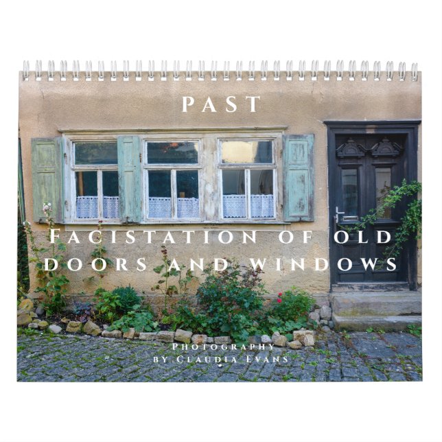 Past  - Facistation of old Doors and Windows  Calendar (Cover)