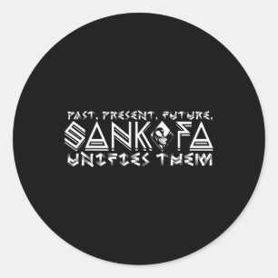 Past Present Future Sankofa Unites Them Black Hist Classic Round Sticker