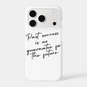 Past success is no guarantee quote