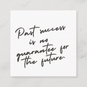 Past success is no guarantee quote enclosure card