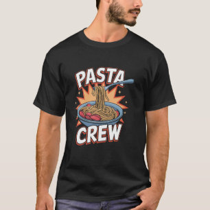 Pasta Crew Pun Italian Spaghetti Food Italy Pasta T-Shirt