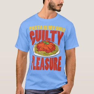 Pasta Food Italianfood Pizza Pastalover Foodlover T-Shirt